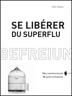 Se libérer du superflu vers une économie de post croissance