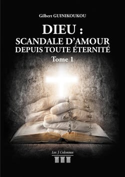 Dieu : scandale d'amour depuis toute éternité Tome 1