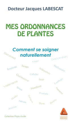 Mes ordonnances de plantes - comment se soigner naturellement