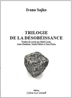 Trilogie de la désobéissance : rose is a rose / scènes de la pomme / ce n'est pas nous, ce n'est que du verre