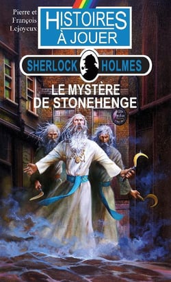 Histoires à jouer - sherlock holmes t.6 - le mystère de stonehenge