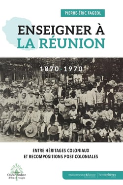 Enseigner à La Réunion à l'époque coloniale et post-coloniale