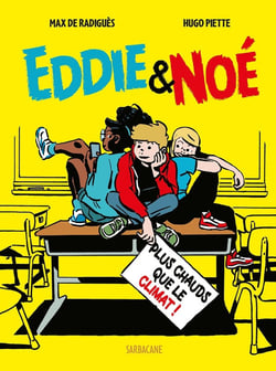 Eddie & Noé Tome 1 : plus chaud que le climat