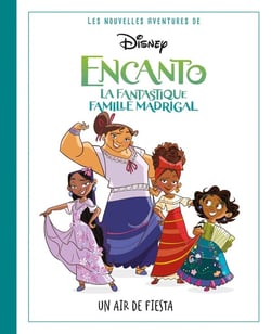 Disney Pixar - Les nouvelles aventures d'Encanto, la fantastique famille Madrigal