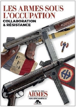 Les armes sous l'occupation - collaboration & resistance