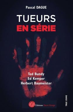 Tueurs en série Tome 1 : Ted Bundy, Ed Kemper, Herbert Baumeister