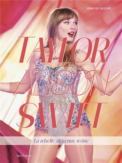 Taylor Swift : La rebelle devenue icône