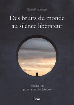 Des bruits du monde au silence libérateur : itinéraires pour la paix intérieure