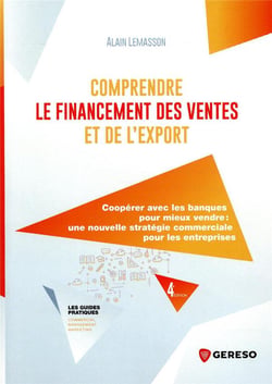 Comprendre le financement des ventes et de l'export (4e édition)