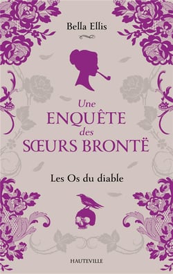 Une enquête des soeurs Brontë Tome 2 : Les Os du diable