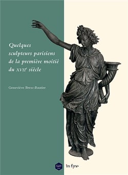 La sculpture royale à paris - les sculpteurs parisiens de la première moitié du xviie siècle