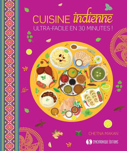 Cuisine indienne ultra-facile en 30 minutes !