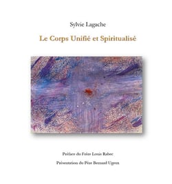 Le corps Unifié et Spiritualisé