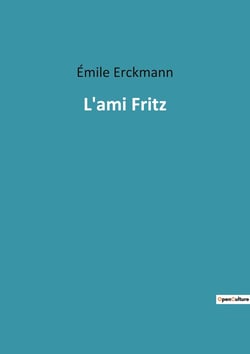 L'ami Fritz : Une exploration des traditions et des relations humaines en Alsace au XIXe siècle