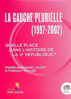 La Gauche plurielle (1997-2002) : Quelle place dans l'histoire de la V République ?