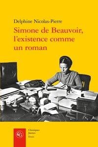 Simone de beauvoir, l'existence comme un roman