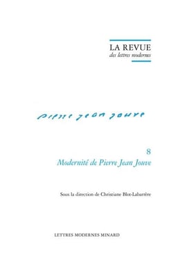 La revue des lettres modernes - Pierre Jean Jouve : modernité de Pierre Jean Jouve