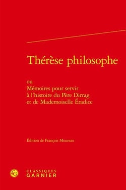 Thérèse philosophe : ou mémoires pour servir à l'histoire du père Dirrag et de mademoiselle Eradice