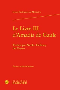 Le Livre III d'Amadis de Gaule : Traduit par Nicolas Herberay des Essarts