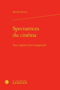 Spectatrices du cinéma : Aux origines d'un imaginaire