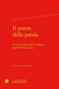 Il potere della parola : Scritture femminili italiane (XIV-XVII secolo)