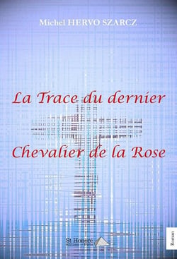 La trace du dernier chevalier de la rose