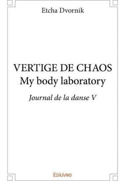 Journal de la danse - Tome 5 : VERTIGE DE CHAOS My body laboratory