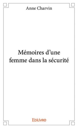 Memoires d'une femme dans la securite