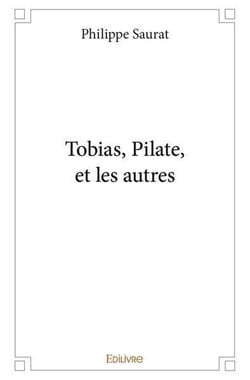 Tobias, Pilate, et les autres
