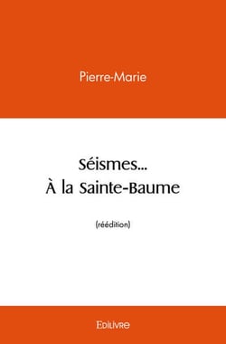 Seismes... a la sainte baume (reedition)