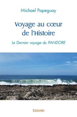 Voyage au coeur de l'Histoire : Le Dernier voyage du PANDORE