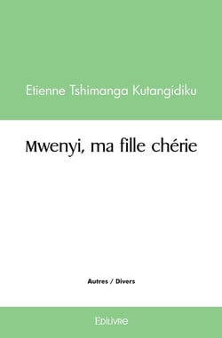 Mwenyi, ma fille cherie