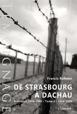 De Strasbourg à Dachau : souvenirs 1939-1945 Tome 2 - 1944-1945