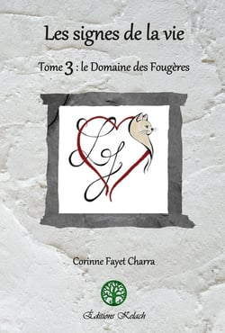Les signes de la vie Tome 3 : Le Domaine des Fougères
