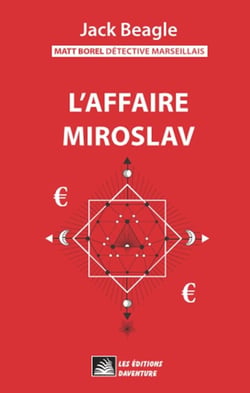 Matt Borel détective marseillais 2 : L'affaire Miroslav