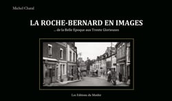 La Roche-Bernard en images : De la Belle Epoque aux Trente Glorieuses