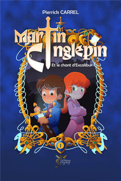 Martin Cinglepin et le chant d'Excalibur : Martin Cinglepin et le chant d'Excalibur