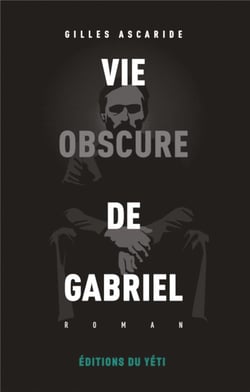Vie obscure de gabriel