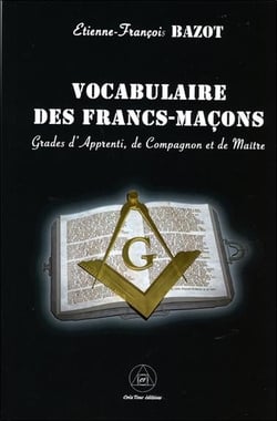 Le vocabulaire des francs-maçons : grades d'apprenti, compagnon et maître