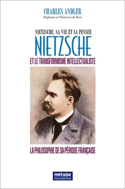Nietzsche et le transformaisme intellectualiste - nietzsche, sa vie et sa pensee