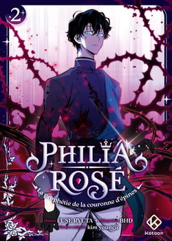 Philia Rosé : La prophétie de la couronne d'épines Tome 2