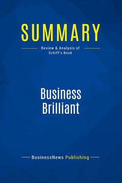 Summary: Business Brilliant : Review and Analysis of Schiff's Book