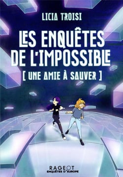 Les enquêtes de l'impossible Tome 1 : une amie à sauver