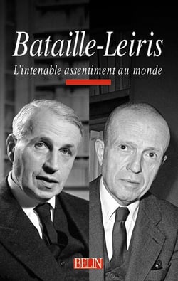 Bataille-Leiris : L'intenable assentiment au monde