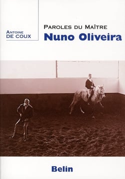 Paroles du maître nuno oliveira