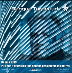 Banque Tarneaud - depuis 1809, 200 ans d'histoire d'une banque pas comme les autres
