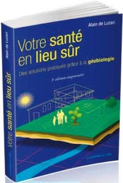 Votre santé en lieu sûr - des solutions pratiques grâce à la géobiologie (5e édition)