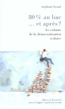 80% au bac et apres ? - les enfants de la democratisation scolaire
