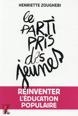 Le parti pris des jeunes - réinventer l'éducation