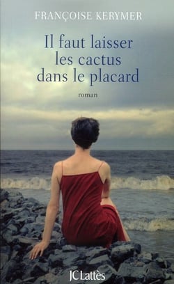 Il faut laisser les cactus dans le placard